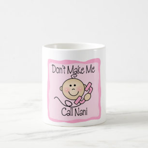 Taza De Café Divertido no me haga la llamada Nani