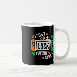Taza De Café Divertido No Necesito Suerte Tengo Habilidad San P