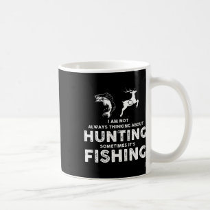 Taza De Café Divertido No Siempre Pensar En Cazar A Veces