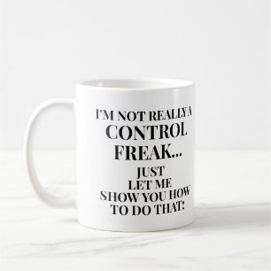 Taza De Café Divertido No soy un maniático del control Déjame m