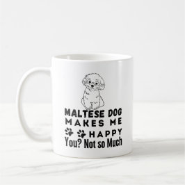 Taza De Café Divertido perro maltés me hace feliz, no tanto