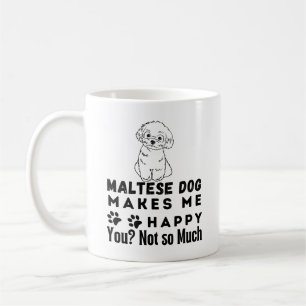 Taza De Café Divertido perro maltés me hace feliz, no tanto