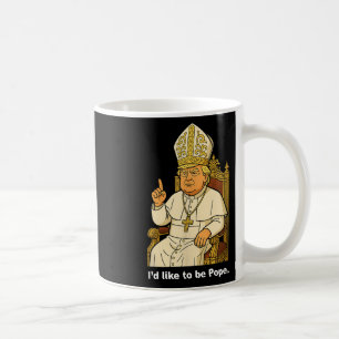 Taza De Café Divertido político quisiera ser el Papa Trump