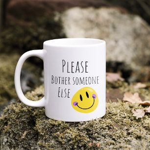 Taza De Café Divertido, Por Favor, Molestar A Alguien Más