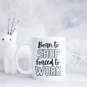 Taza De Café Divertido que nací para comprar