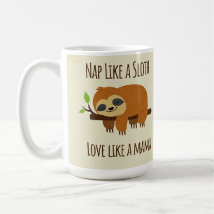 Taza De Café Divertido regalo de mamá "Nap Like a Sloth"