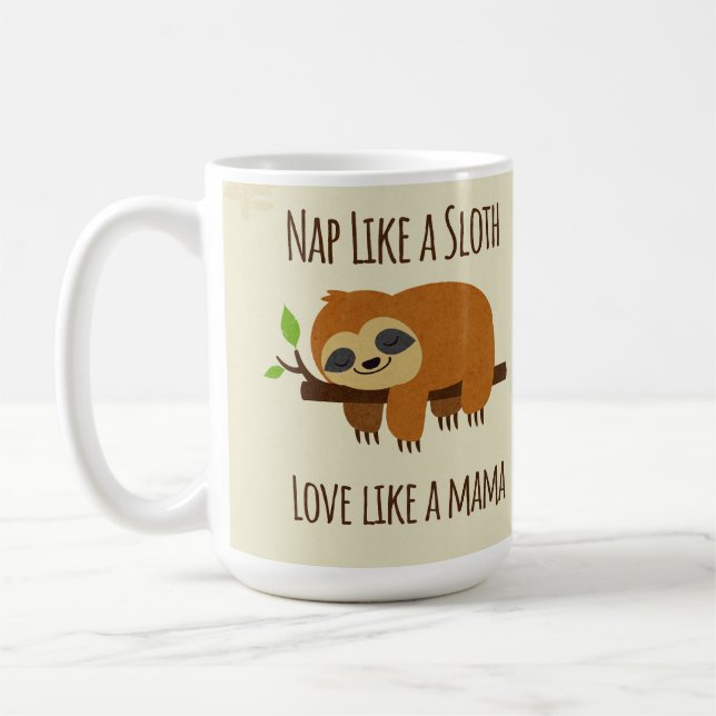 Taza De Café Divertido regalo de mamá "Nap Like a Sloth" (Izquierda)
