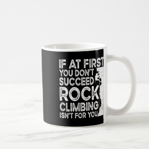 Taza De Café Divertido si al principio no tienes éxito escalada
