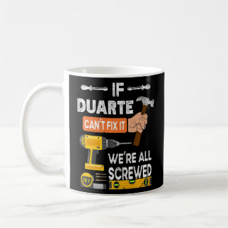 Taza De Café Divertido si Duarte no puede arreglarlo, nadie pue