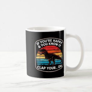 Taza De Café Divertido si eres feliz y lo sabes T Rex diciendo