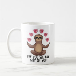 Taza De Café Divertido Sloth Eff Ves Kay Por Qué Oh Tú