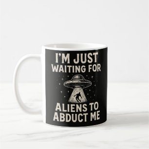 Taza De Café Divertido, solo estoy esperando a que los extrater
