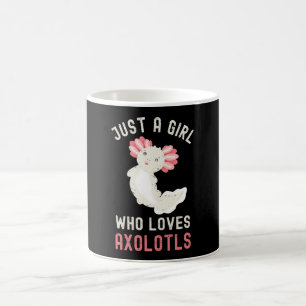 Taza De Café Divertido Sólo Un Chica Que Ama A Axolotls