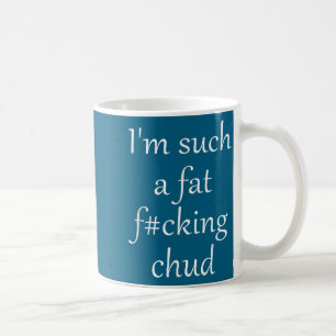 Taza De Café Divertido Tan Gordo Jodido Chud Mismo