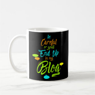 Taza De Café Divertido, ten cuidado o acabarás en mi escritura 