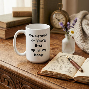 Taza De Café Divertido - Ten Cuidado O Terminarás En Mi Libro