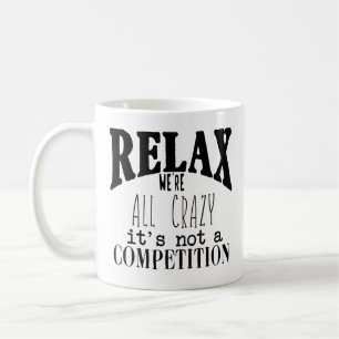 Taza De Café Divertido Texto Blanco Negro Relájate Estamos Todo