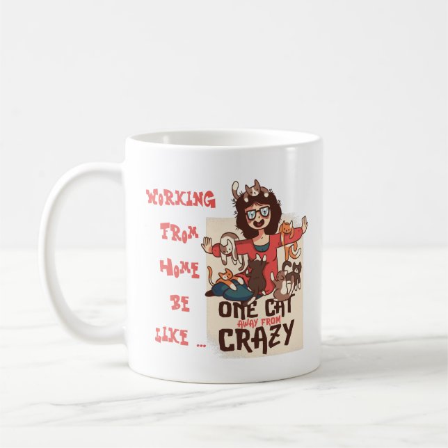 Taza De Café Divertido trabajo desde casa con gatos - Crazy Cat (Izquierda)