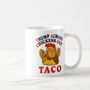 Taza De Café Divertido Trump Taco Trump Siempre se Echa para At