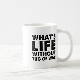 Taza De Café Divertido Tung Of War Tee Que Vida Sin Tos De Guer