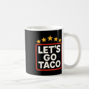 Taza De Café Divertido Vamos Taco Taco Chicken para las mujeres