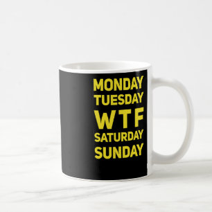 Taza De Café Divertido Wtf Mtwtfss Días De La Semana Idea De Re