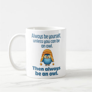 Taza De Café Divertido y sabio "Sé siempre un búho"