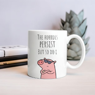 Taza de café Divertidos Los horrores persisten per