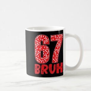 Taza De Café Diviértete Bruh 67 Seis Siete Meme Día de San Vale