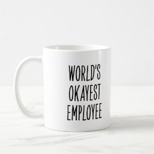 Taza De Café Diviértete con el empleado más o menos bien del mu