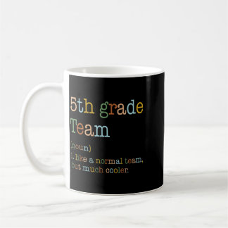 Taza De Café Diviértete Equipo de 5to Grado Como Normal Pero Má