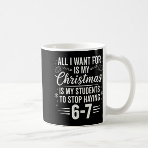 Taza De Café Diviértete Maestro Navidad Estudiantes Dicen 6-7 6