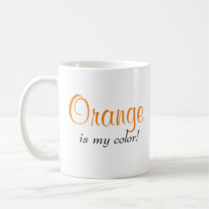 Taza De Café Diviértete Naranja Es Mi Color Diciendo