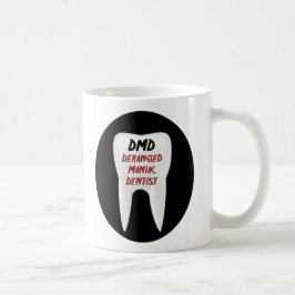 Taza De Café DMD:Mug. dentista maniaco desquiciado