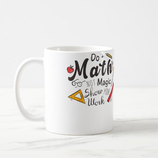 Taza De Café Do Math Not Magic Funny Present For Math Lovers (Izquierda)