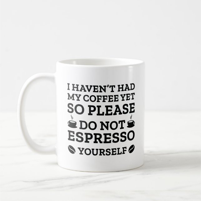 Taza De Café Do Not Espresso Yourself (Izquierda)