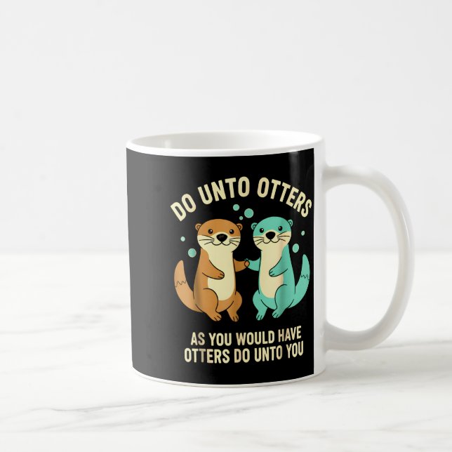 Taza De Café Do Unto Otters Playful Otter Pun Girls Kids Birthd (Derecha)