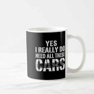 Taza De Café Do Yes Need All Cars Car