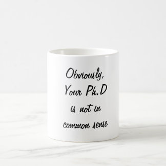 Taza De Café Doctorado no en sentido común café Mug
