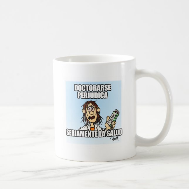 Taza De Café Doctorarse perjudica seriamente la salud (Derecha)