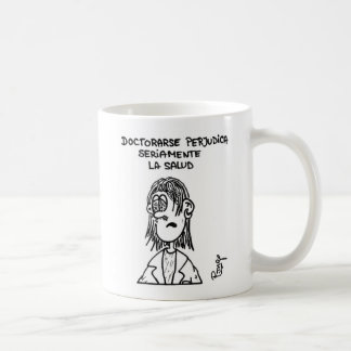 Taza De Café Doctorarse perjudica seriamente la salud