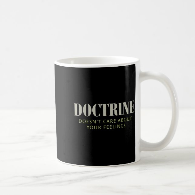 Taza De Café Doctrine Doesn't Care About Your Feelings Christia (Derecha)