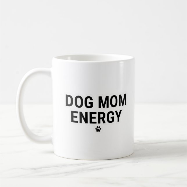 Taza De Café Dog Mom Energy Mug (Izquierda)