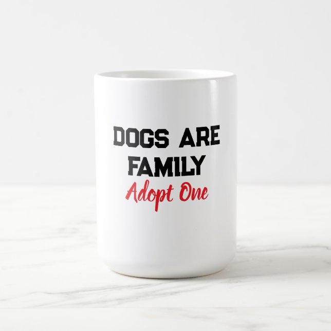 Taza De Café Dogs Are Family Adopt One quote (Centro)