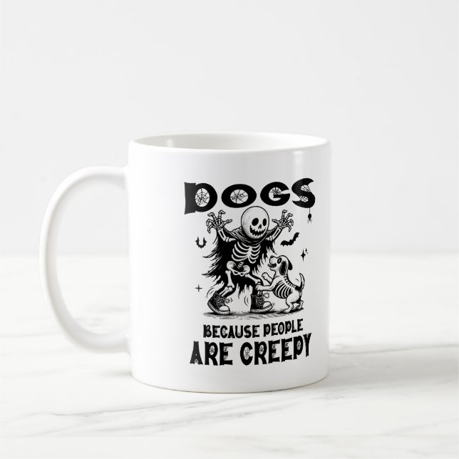 Taza De Café Dogs Because People Are Creepy Pet Spooky Season (Izquierda)