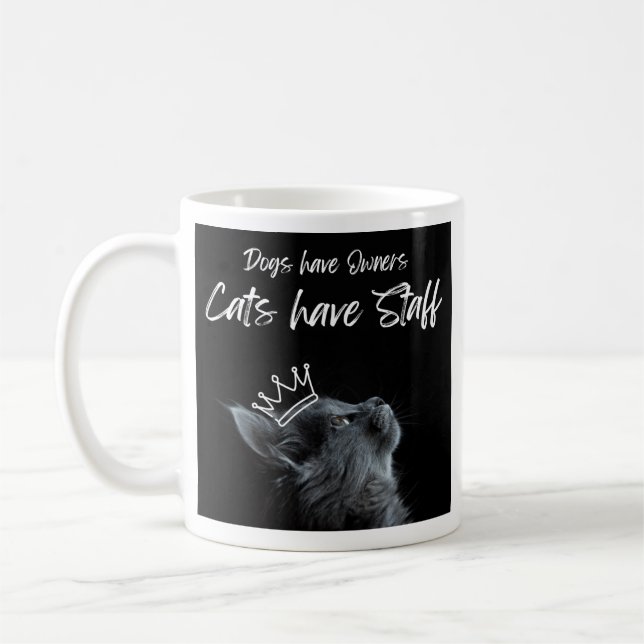 Taza De Café Dogs have Owners, Cats Have Staff (Izquierda)