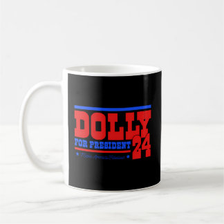 Taza De Café Dolly For President