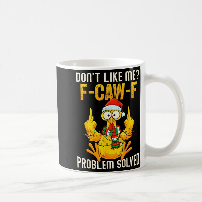 Taza De Café Don’t Like Me F-caw-f Problem Solved Sarcastic Chi (Derecha)