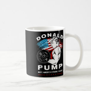 Taza De Café Donald Pump hace a Estados Unidos fuerte otra vez