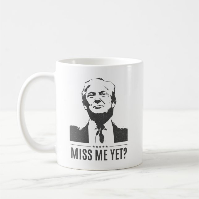 Taza De Café Donald Trump - ¿Ya me extrañamos? #MAGA (Izquierda)